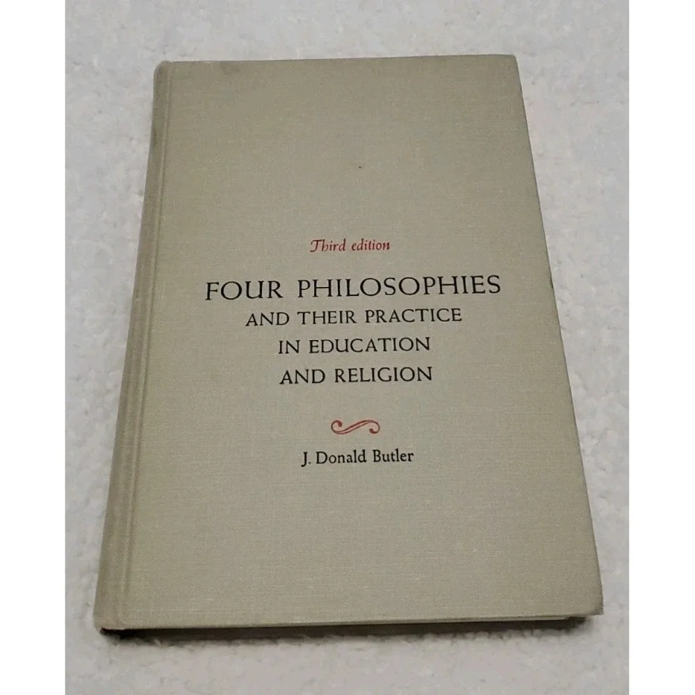 Four Philosophies  By J. Donald Butler Third Edition